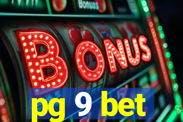 pg 9 bet